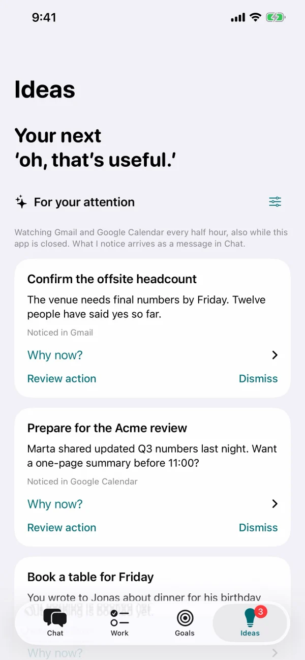 Ideas: “For your attention” cards from Gmail and Google Calendar, each with a reason why now.